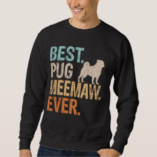 Bester Mops Meemaw Ever Dog Lover Oma Funny Retro Sweatshirt