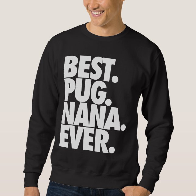 Bester Mops Nana Ever - Hund Mops Oma Geschenk Kla Sweatshirt (Vorderseite)