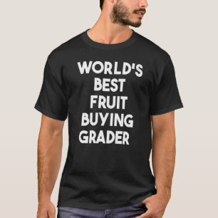 Bester Obstkaufgrader der Welt T-Shirt