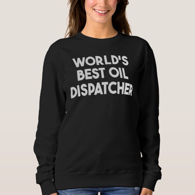 Bester Öldispatcher der Welt Sweatshirt (Vorderseite)