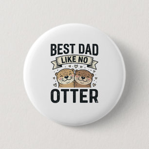 Bester Papa wie kein anderer Otter Süßer Otter Vat Button
