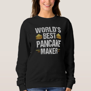 Bester Pfannkuchenhersteller der Welt Pfannkuchenb Sweatshirt