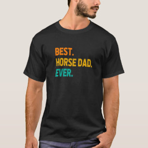 Bester Pferdevater Aller Zeiten Pferdeliebhaber Re T-Shirt
