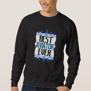 Bester Pilot überhaupt Beruf Karriere Arbeiter arb Sweatshirt