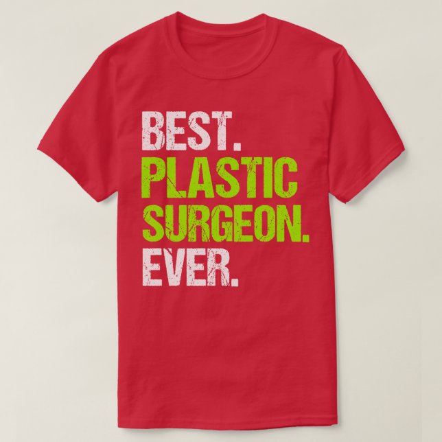 Bester plastischer Chirurg aller Zeiten T-Shirt (Design vorne)