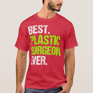 Bester plastischer Chirurg aller Zeiten T-Shirt
