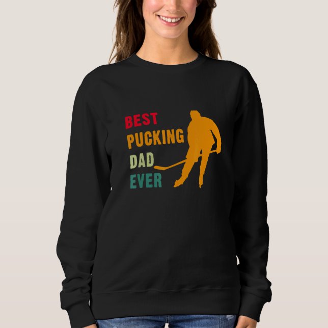 Bester Pucking-Vater je Fathers Day Hockey Puck 1 Sweatshirt (Vorderseite)