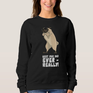 Bester Pug-Vater überhaupt wirklich Sweatshirt