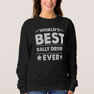 Bester Rallyefahrer der Welt Aller Zeiten Sweatshirt