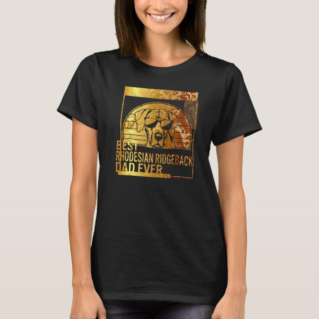 Bester Rhodesian Ridgeback Vater Ever dog dad for  T-Shirt (Vorderseite)