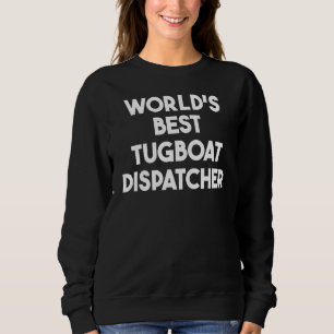 Bester Schlepper-Dispatcher der Welt Sweatshirt