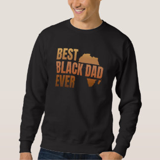 Bester schwarzer Vater überhaupt Schwarze Geschich Sweatshirt