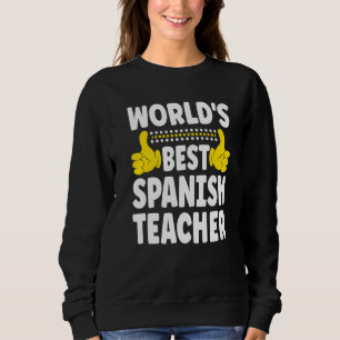 Bester Spanischlehrer der Welt Jobtitel Spanischl Sweatshirt