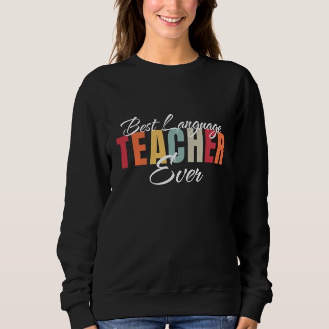 Bester Sprachlehrer überhaupt Bester Sprachlehrer  Sweatshirt (Vorderseite)