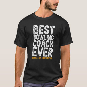 Bester Trainer je und gekauft mir diesen Bowling C T-Shirt