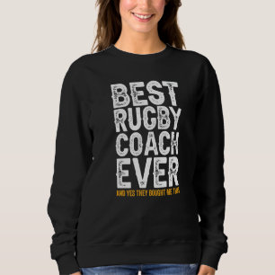 Bester Trainer überhaupt und hat mir dieses Rugby- Sweatshirt