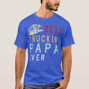 Bester Truckin Papa Ever Happy Vater Eltern 4 Juli T-Shirt
