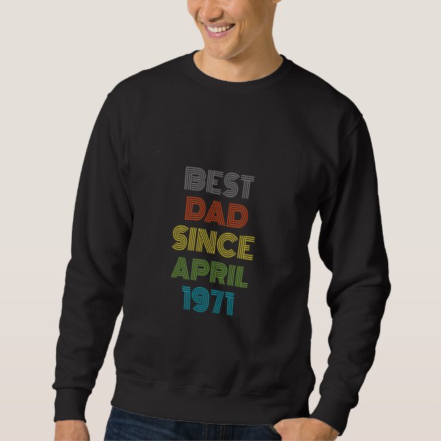 Bester Vater seit April 1971 Cool Gegenwart Sweatshirt (Vorderseite)