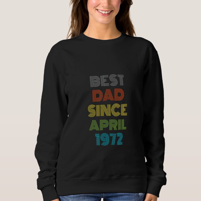 Bester Vater seit April 1972 Cool Gegenwart Sweatshirt (Vorderseite)