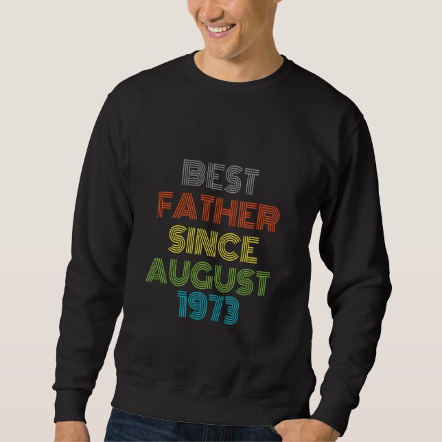 Bester Vater seit August 1973 Cool Gegenwart Sweatshirt (Vorderseite)