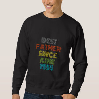 Bester Vater seit Juni 1955 Cool anwesend Sweatshirt