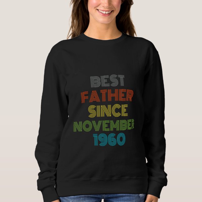 Bester Vater seit November 1960 Cool anwesend Sweatshirt (Vorderseite)