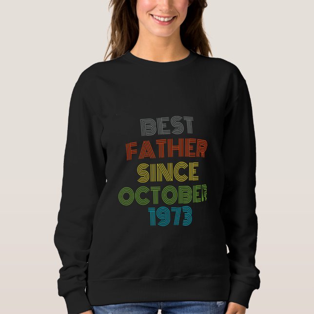 Bester Vater seit Oktober 1973 Cool anwesend Sweatshirt (Vorderseite)