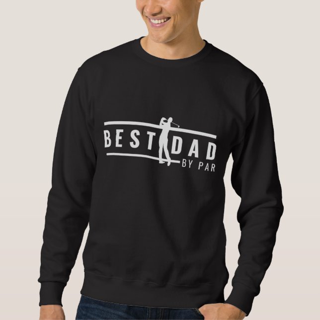 Bester Vater von Par Funny - Geschenk für Golflieb Sweatshirt (Vorderseite)