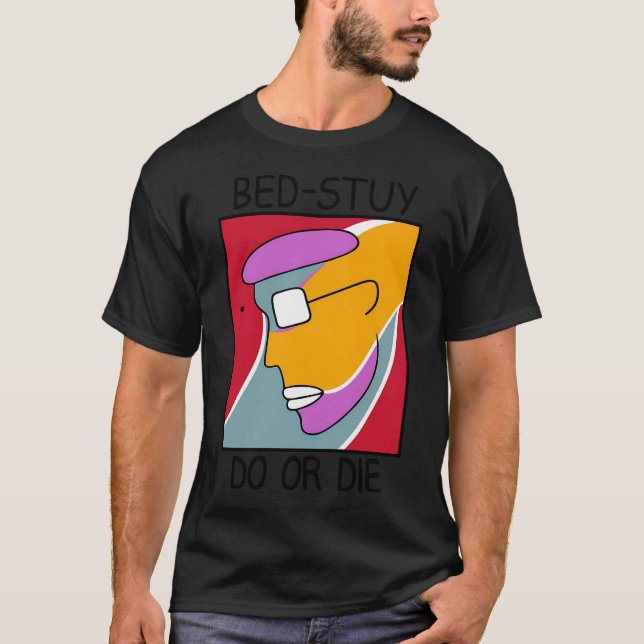 Bester Verkäufer - Bed Stuy Do oder Die T-Shirt (Vorderseite)