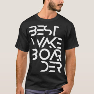 Bester Wakeboarder Wakeboarding Wakeboard Wake Was T-Shirt