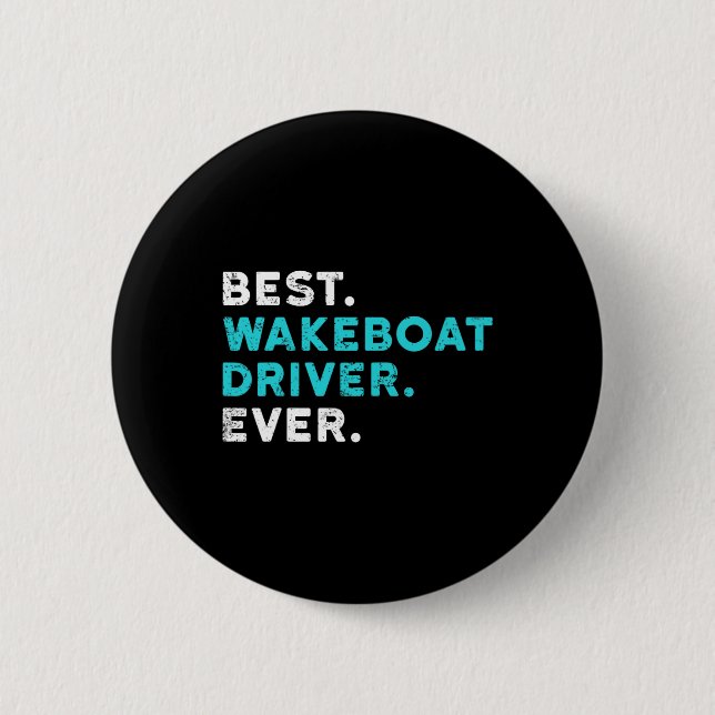 Bester Wakeboat-Fahrer aller Zeiten T-Shirt Wake B Button (Vorderseite)