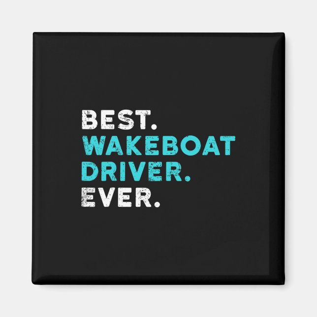 Bester Wakeboat-Fahrer aller Zeiten T-Shirt Wake B Magnet (Vorne)