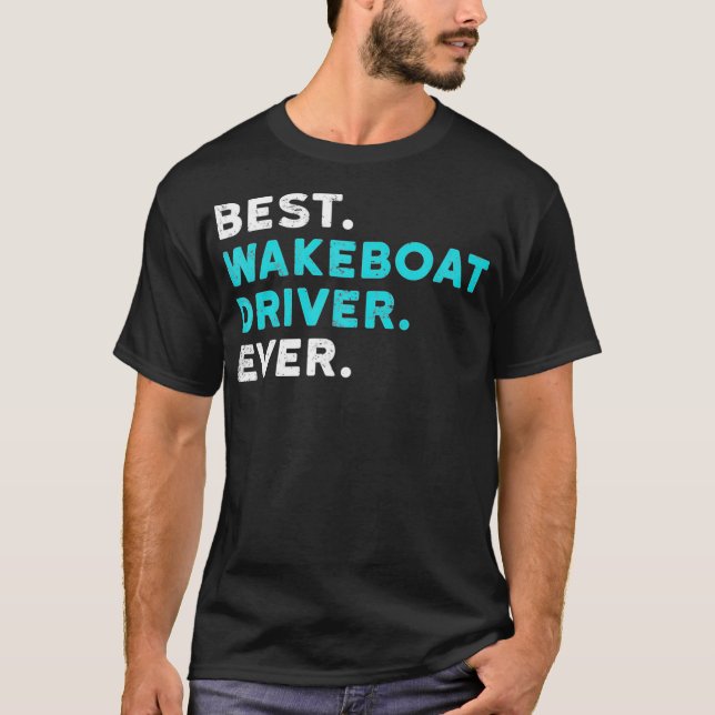 Bester Wakeboat-Fahrer je Geweckt Boot T-Shirt (Vorderseite)