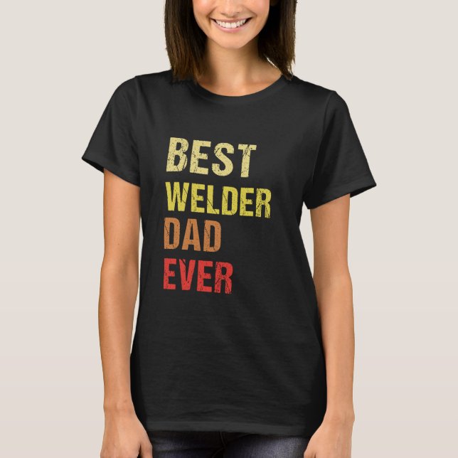 Bester Welder-Vater je T-Shirt (Vorderseite)