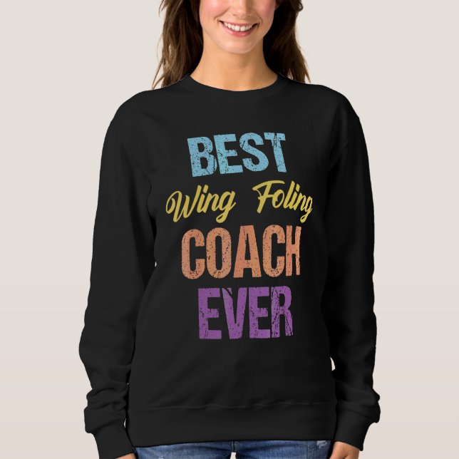 Bester Wing Foling Coach Ever  Wingfoil Surfer Sweatshirt (Vorderseite)