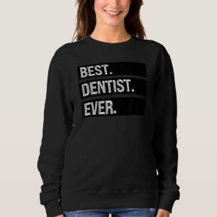 Bester Zahnarzt je Zahnarzt Spaß Zahnarzt Zahnarzt Sweatshirt