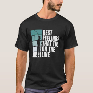 Besteres Gefühl als Zug an der Angelschnur beim Ei T-Shirt