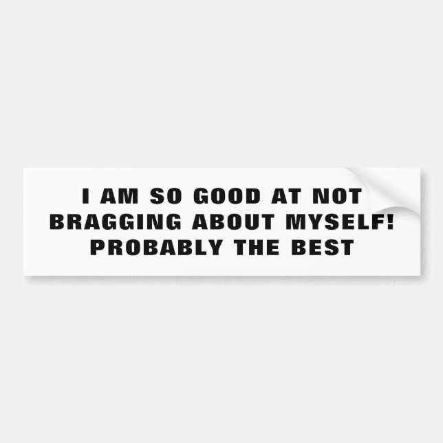 Bestes am Prahlen nicht von Bragg Autoaufkleber (Vorne)