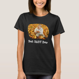 Bestes BABY Jeden Upload Ihres horizontalen Fotos T-Shirt