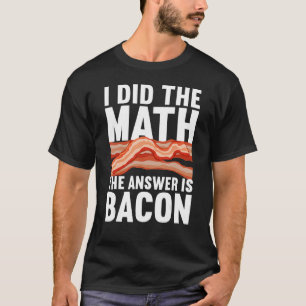 Bestes Bacon für Männer Frauen Essen Schweinefleis T-Shirt