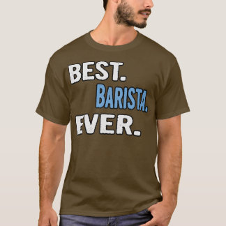 Bestes Barista jemals Cooles Geschenk T-Shirt