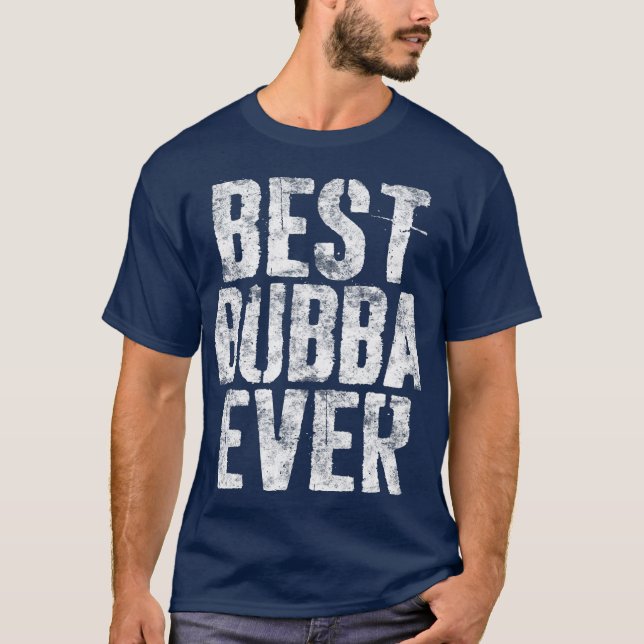 Bestes Bubba-je-Fathers-Tagesgeschenk T-Shirt (Vorderseite)