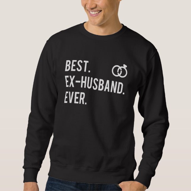 Bestes Ex-Ehemann je gebrochen Rings Divorce Party Sweatshirt (Vorderseite)