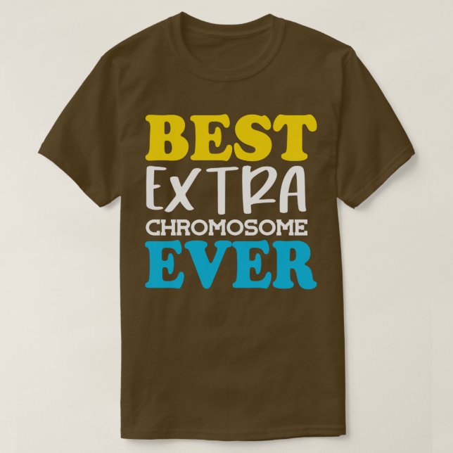 Bestes Extra-Chromosom je T-Shirt (Design vorne)