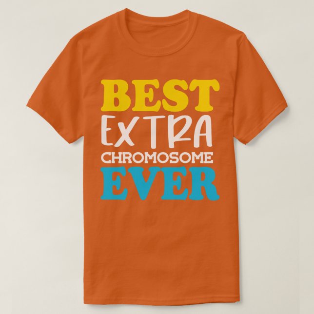Bestes Extra-Chromosom je T-Shirt (Design vorne)