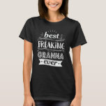 Bestes Freaking Granna Ever Funny Grandma Geschenk T-Shirt<br><div class="desc">Holen Sie sich dieses lustige Sprichwort Outfit für die beste Großmutter aller Zeiten,  die ihre bezaubernden Enkel,  Enkel,  Enkeltöchter am Muttertag oder Weihnachten,  Großeltern Tag,  Trag dies,  um deine süße Großmutter zu erkennen!</div>