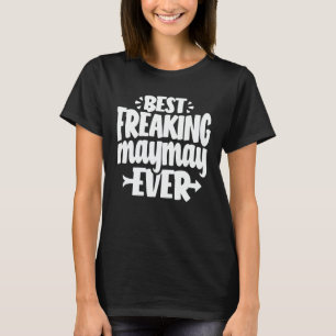 Bestes Freaking Maymay Ever Funny Grandma Geschenk T-Shirt