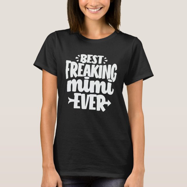Bestes Freaking Mimi Ever Funny Oma Geschenk T-Shirt (Vorderseite)