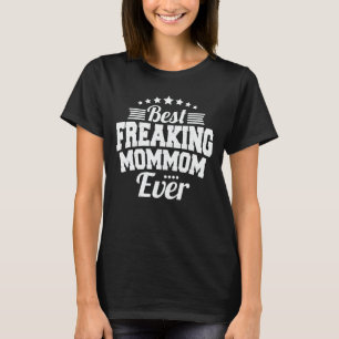 Bestes Freaking Mommom Ever Funny Oma Geschenk T-Shirt