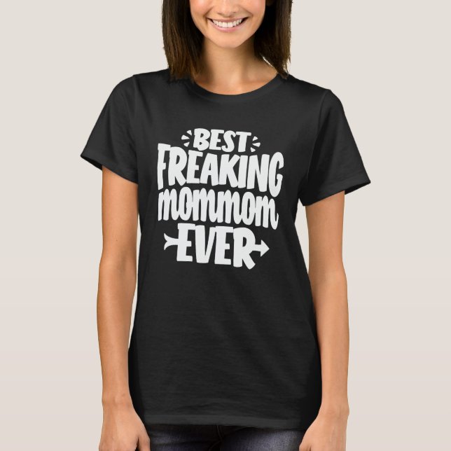 Bestes Freaking Mommom Ever Funny Oma Geschenk T-Shirt (Vorderseite)